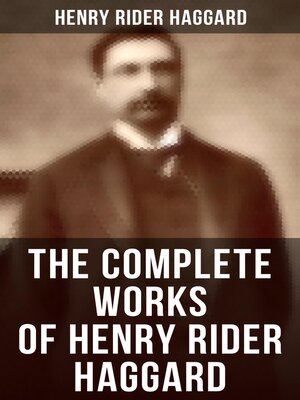 cover image of The Complete Works of Henry Rider Haggard